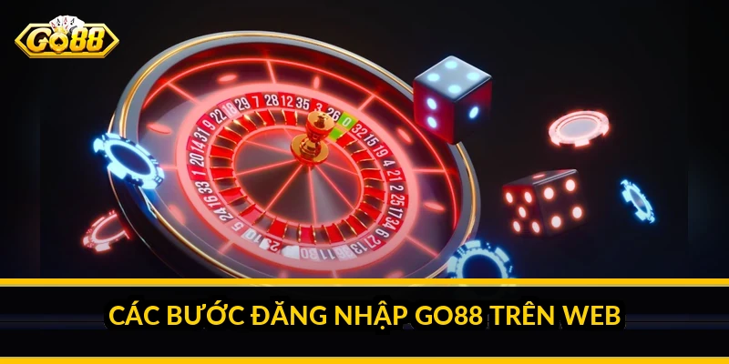 Các bước đăng nhập Go88 trên web